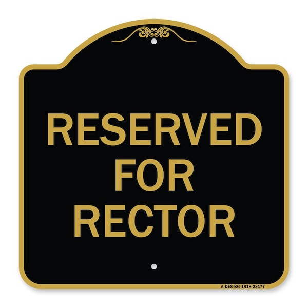 Designer Series Sign-Reserved for Rector, Black & Gold Aluminum Sign, 18" x 18", BG-1818-23177